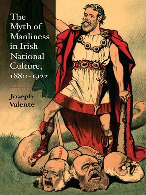 cover image of The Myth of Manliness in Irish National Culture, 1880-1922